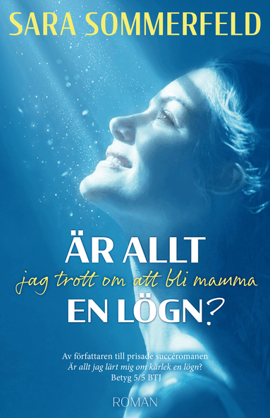 Är allt jag trott om att bli mamma en lögn?